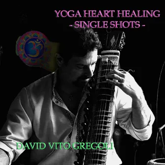 Single Shots: Yoga Heart Healing by David Vito Gregoli