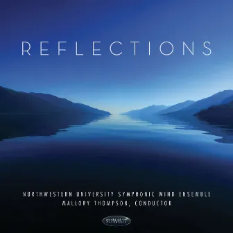 Reflections by Northwestern University Symphonic Wind Ensemble