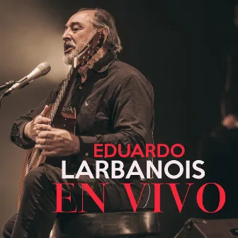 En Vivo by Eduardo Larbanois