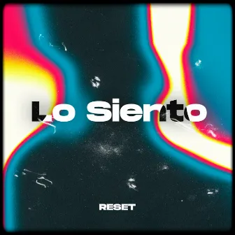 Lo Siento by Reset