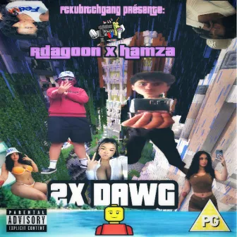 2X DAWG by FCKUBITCHGANG