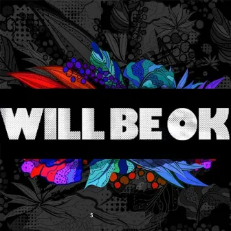 Will Be Ok by Ashibah