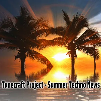 Summer Techno News by Tunecraft Project