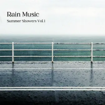 Rain Music: Summer Showers Vol. 1 by Go to Sleep Fast