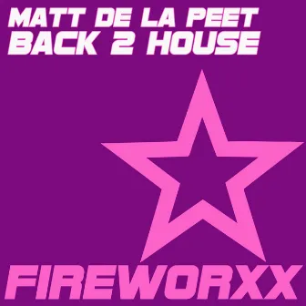 Back 2 House by Matt De La Peet