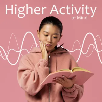 Higher Activity of Mind: Increase Creativity with Alpha Waves by Pure Therapy