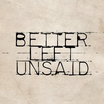 Better Left Unsaid by Broadway Project