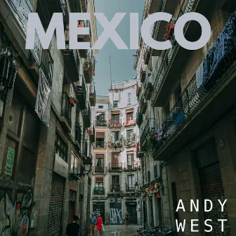 Mexico by Andy West