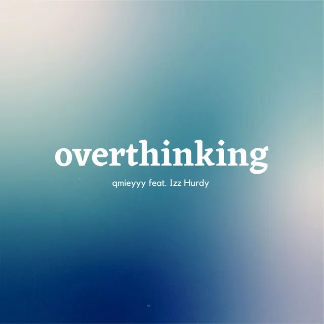 overthinking