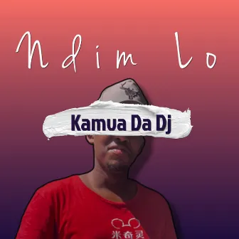 Ndim Lo by Kamva Da Dj