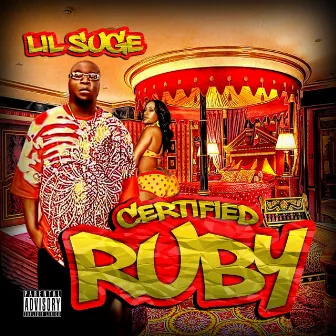 Certified Ruby by Lil Suge