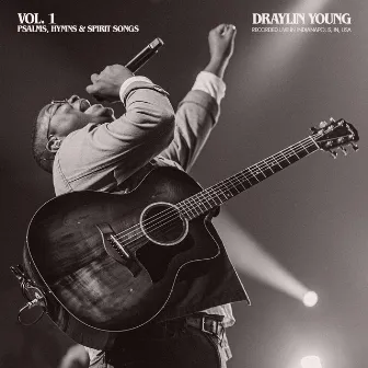 Psalms, Hymns & Spirit Songs, Vol. 1 by Draylin Young