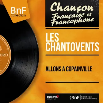 Allons à Copainville (Mono Version) by Les chantovents