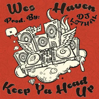 #KeepYaHeadUp by Wes Haven