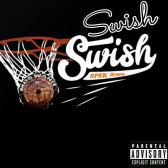 Swish Swish by SPEK ARSON