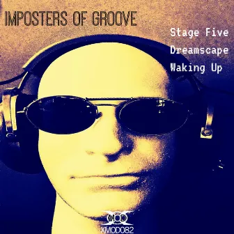 Stage Five/Dreamscape/Waking Up by Imposters Of Groove