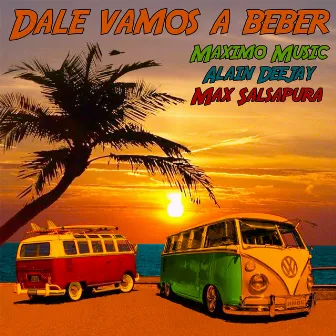 Dale Vamos A Beber by Max Salsapura