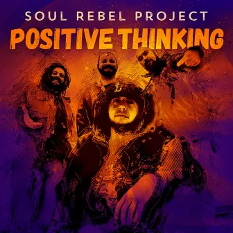 Positive Thinking by Soul Rebel Project