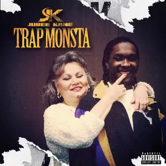 Trap Monsta by Jubee Kane