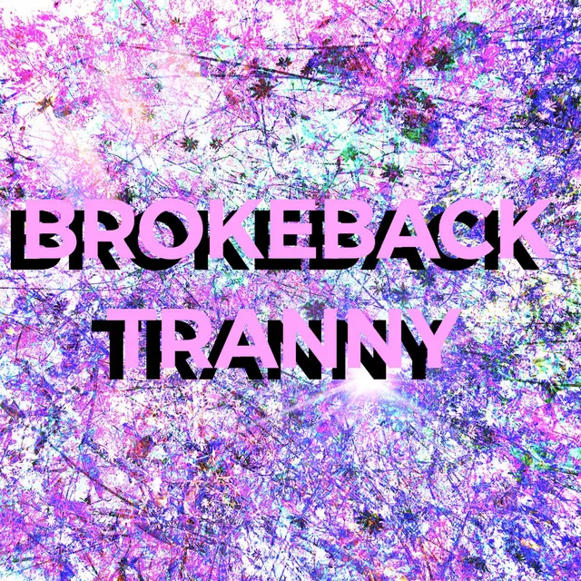 Brokeback Tranny - Freestyle