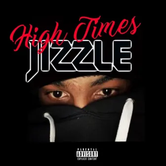 High Times by Jizzle