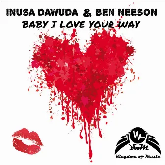 Baby I Love Your Way by Ben Neeson