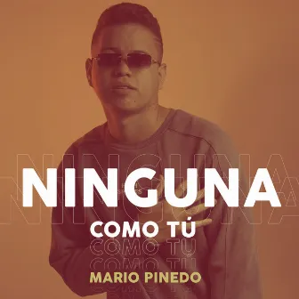 Ninguna Como Tú by Mario Pinedo