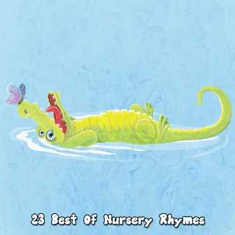 23 Best Of Nursery Rhymes by Nursery Rhymes & Kids Songs