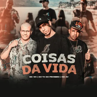 Coisas da Vida by MC WK