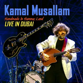 Handmade In Hummus Land (Live In Dubai) by Kamal Musallam