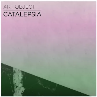 Сatalepsia by Art Object