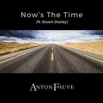 Now's The Time by Anton Fauve