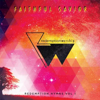 Faithful Savior: Redemption Hymns, Vol.1 by Redemption Worship