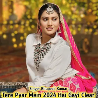 Tere Pyar Mein 2024 Hai Gayi Clear by Bhupesh Kumar