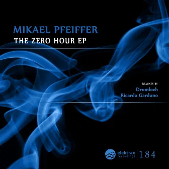 The Zero Hour EP by Mikael Pfeiffer