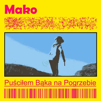 Puściłem Bąka na Pogrzebie by Mako