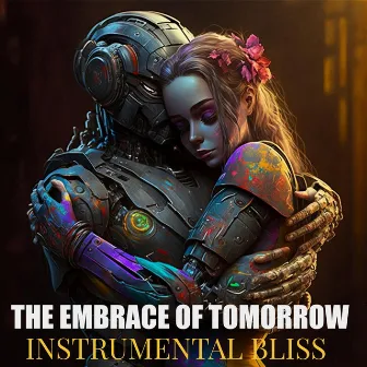 The Embrace Of Tomorrow by Bliss