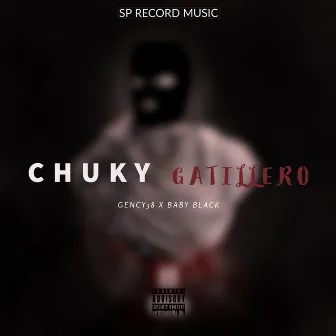 Chuky Gatillero by Baby Black