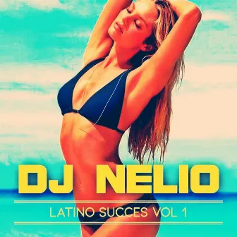 Latino Succes, Vol. 1 by DJ Nelio