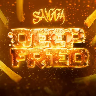 Deep Fried by Saigga