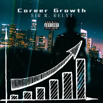 Career Growth by $ir K. Relyt