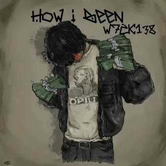 How I Been by W7CK138