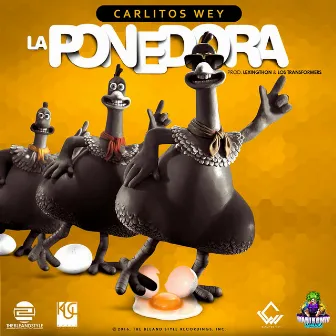 La Ponedora by Carlitos Wey