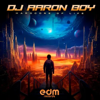 Hardcore For Life by DJ Aaron Boy