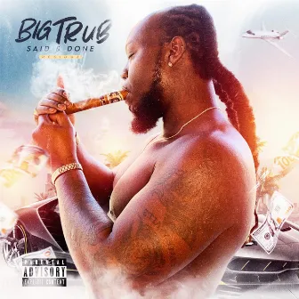 Said & Done: Residue (Deluxe Version) by Big Trub