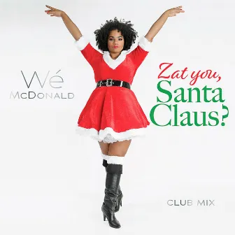 Zat You, Santa Claus? (Club Mix) by Wé McDonald