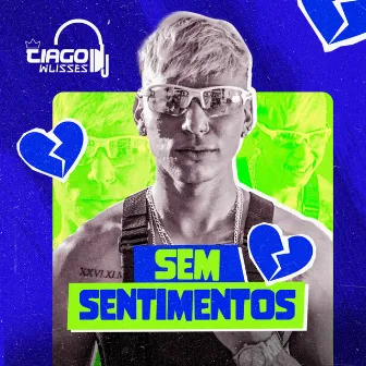 Sem Sentimentos by Dj Tiago Wlisses