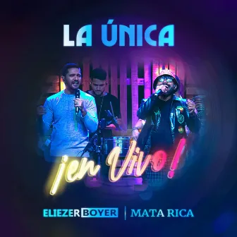 La Única (En Vivo) by Mata Rica