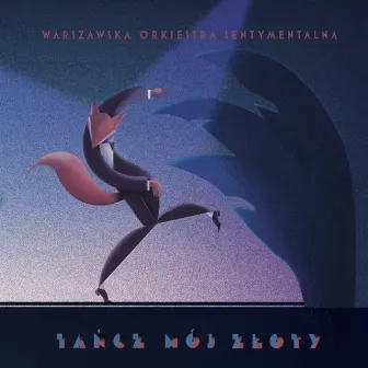 Tańcz mój złoty by Warszawska Orkiestra Sentymentalna