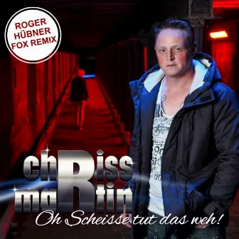 Oh scheisse tut das weh (Roger Hübner Fox Remix) by Chriss Martin